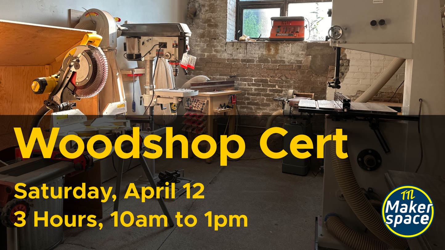 Members Woodshop Certification - April 12