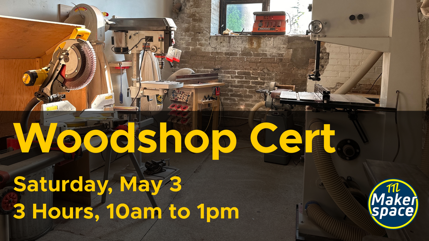 Members Woodshop Certification - May 3
