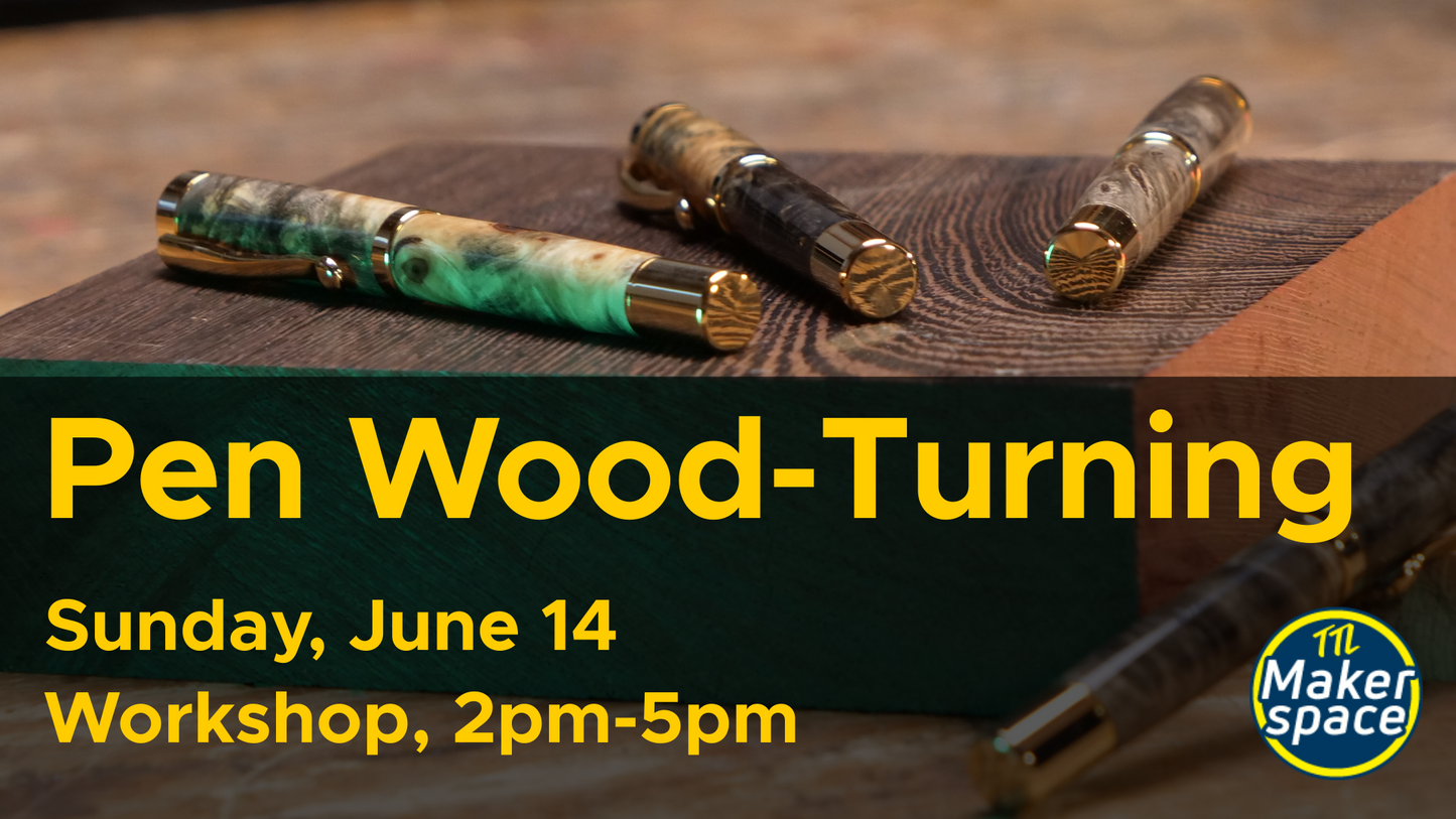 Pen Wood Turning Workshop - June 14