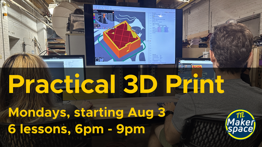 Practical 3D Print Aug 3 [Mondays - 6 Week Comprehensive]