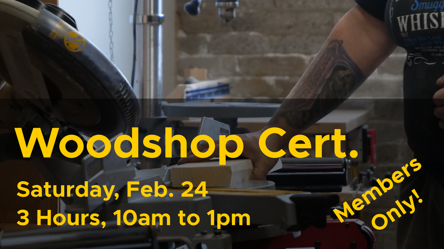 Members Woodshop Certification - Feb 24