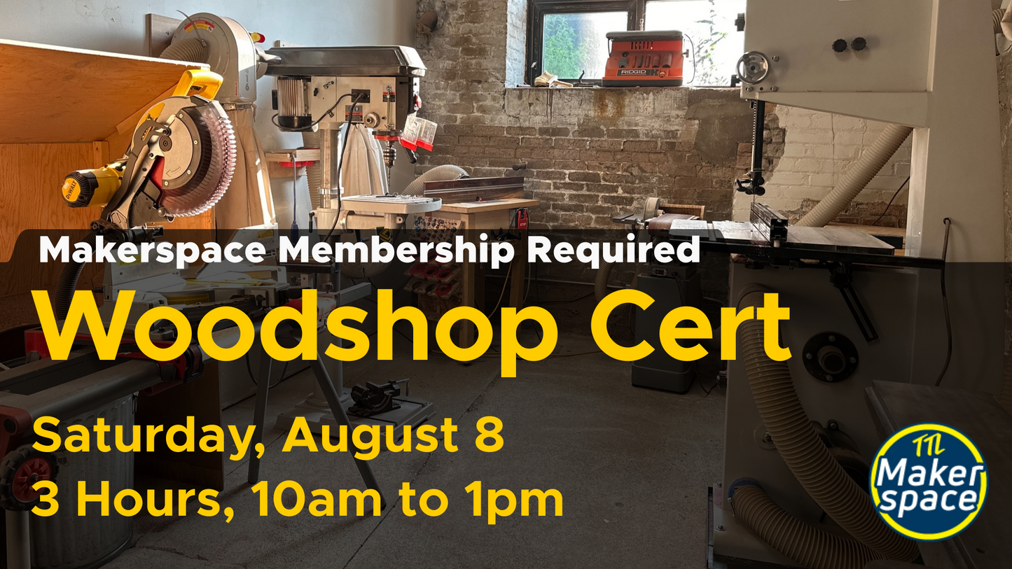 Members Woodshop Certification - Aug 8