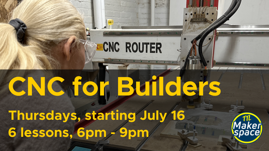 CNC Milling for Builders - July 16  [Thursdays - 6 Week Comprehensive]