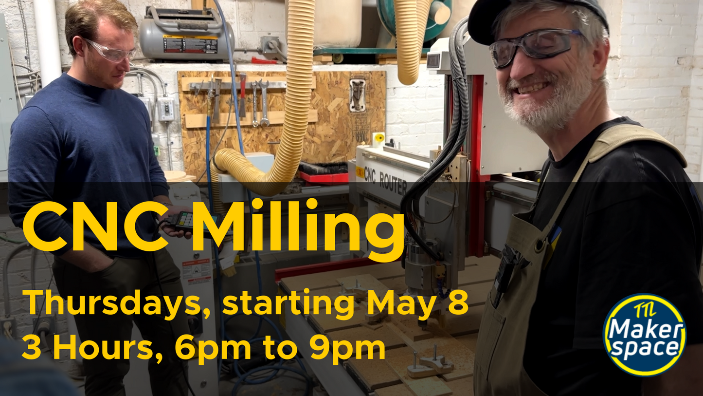In-Depth CNC Milling May 8  [Thursdays - 6 Week Comprehensive]