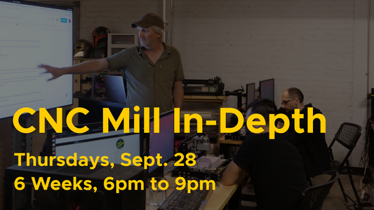 In-Depth CNC Milling Sep 28  [Thursdays - 6 Week Comprehensive]