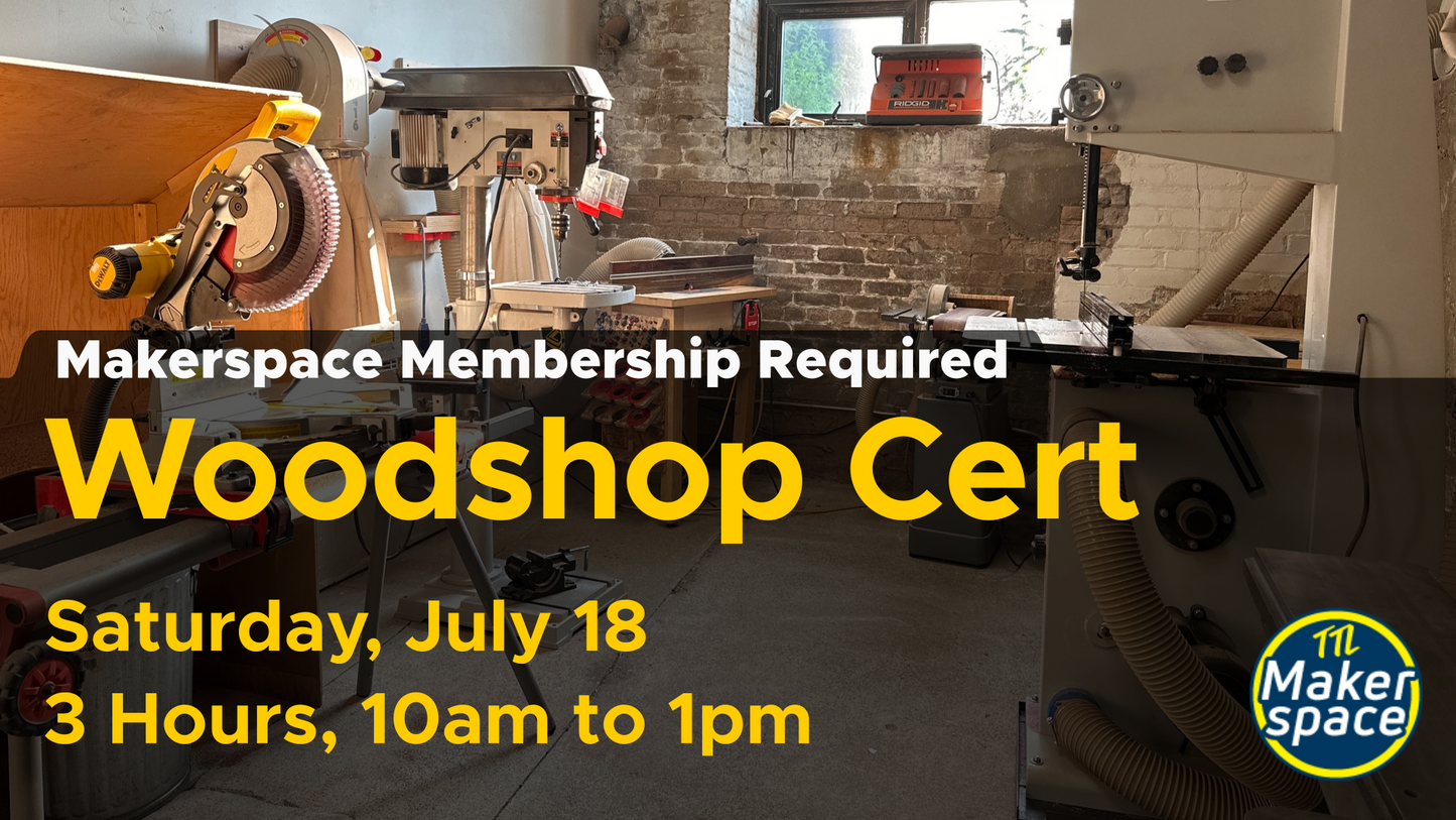 Members Woodshop Certification - July 18