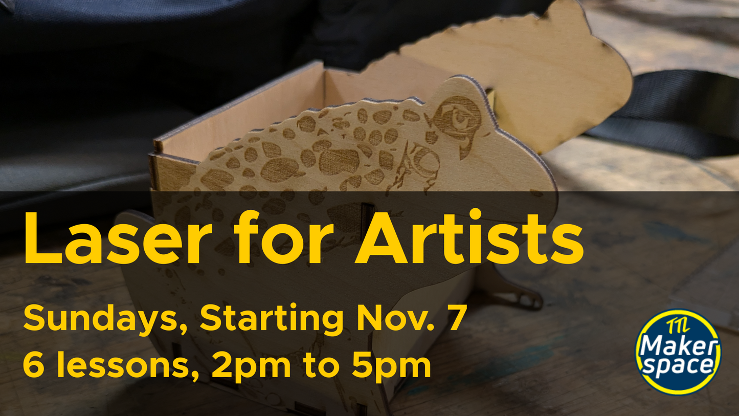 Laser for Artists - Nov 7 [Saturdays 6 week comprehensive]