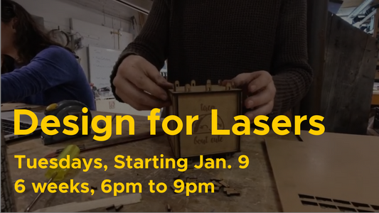 Designing for Lasers Jan 9 [Tuesdays 6 week comprehensive]