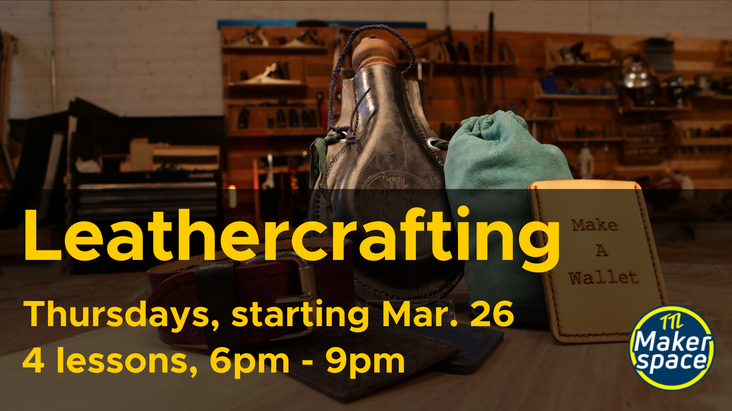In Depth Leathercraft Intro - Mar 26 [Thursdays - 4 week program]