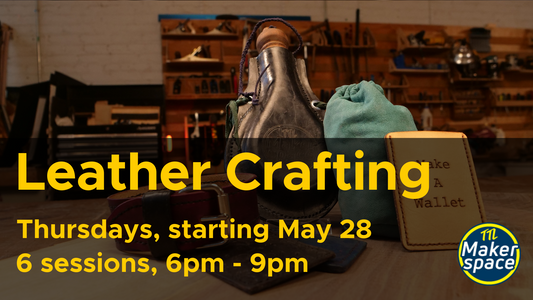 In Depth Leathercraft Intro - May 28 [Thursdays - 6 week program]