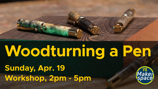 Pen Wood Turning Workshop - Apr 19
