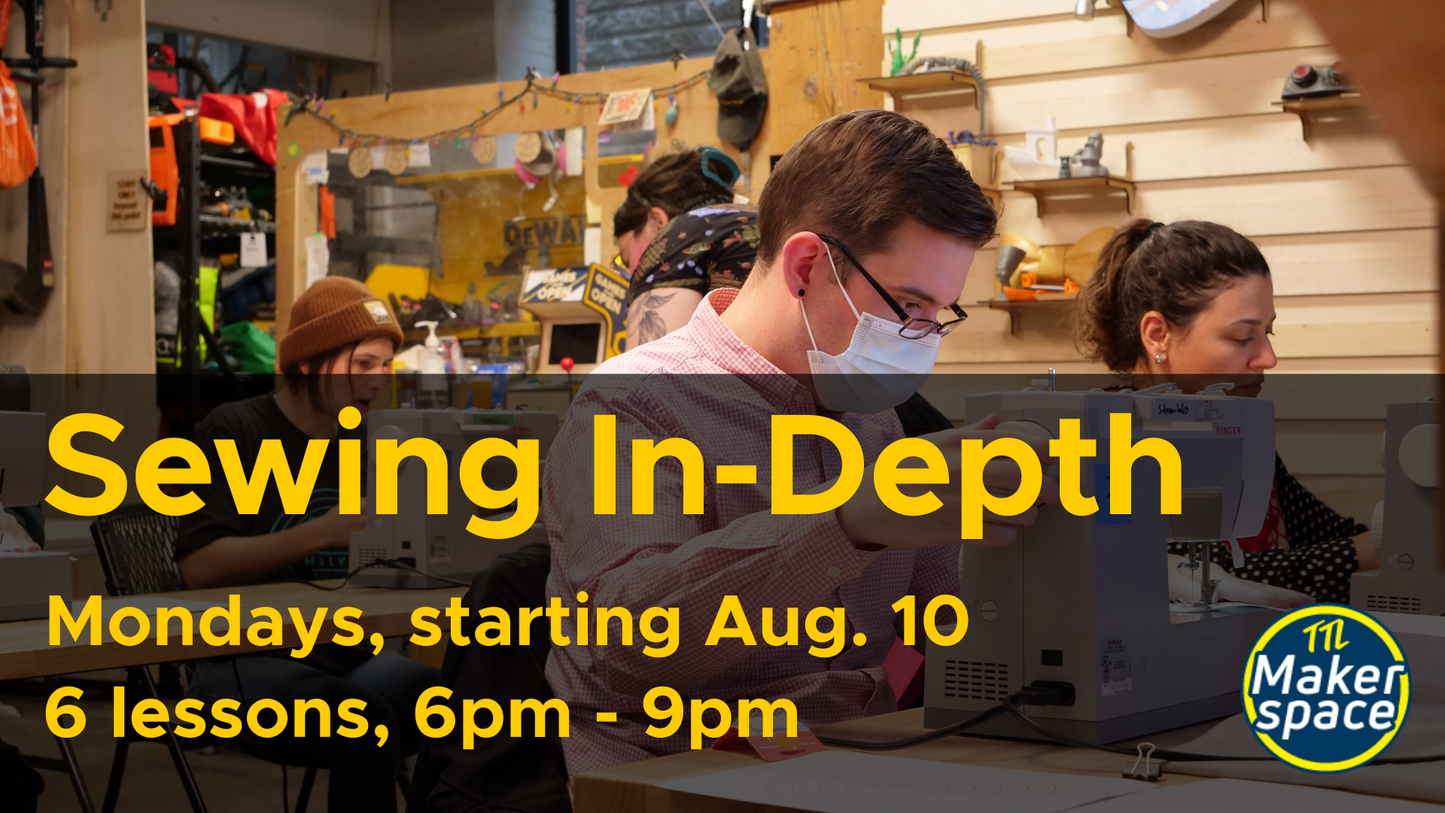 In Depth Sewing Intro - Aug 10 [Mondays - 6 week program]