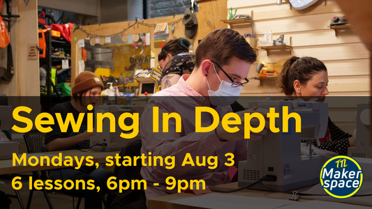 In Depth Sewing Intro - Aug 3 [Mondays - 6 week program]