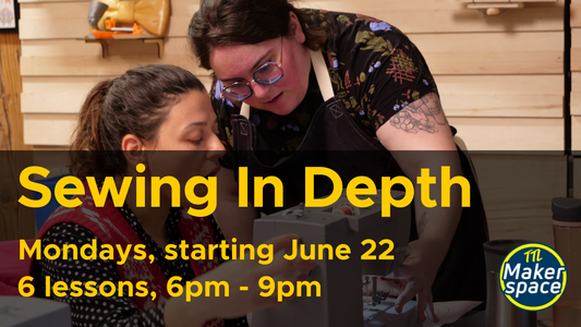 In Depth Sewing Intro - June 22 [Mondays - 6 week program]