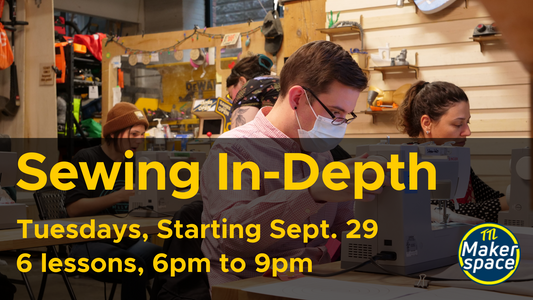 In Depth Sewing Intro - Sept 29 [Tuesdays - 6 week program]