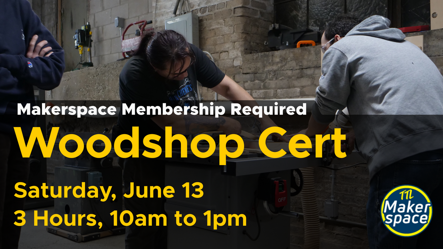 Members Woodshop Certification - June 13