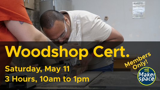 Members Woodshop Certification - May 11