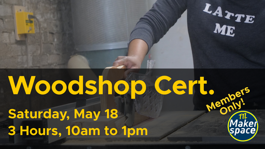 Members Woodshop Certification - May 18