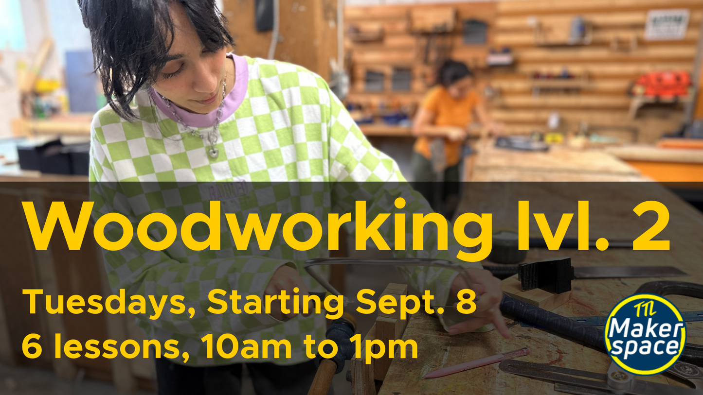 Woodworking Level 2 Sept 8 [Tuesdays - 6 week Comprehensive]
