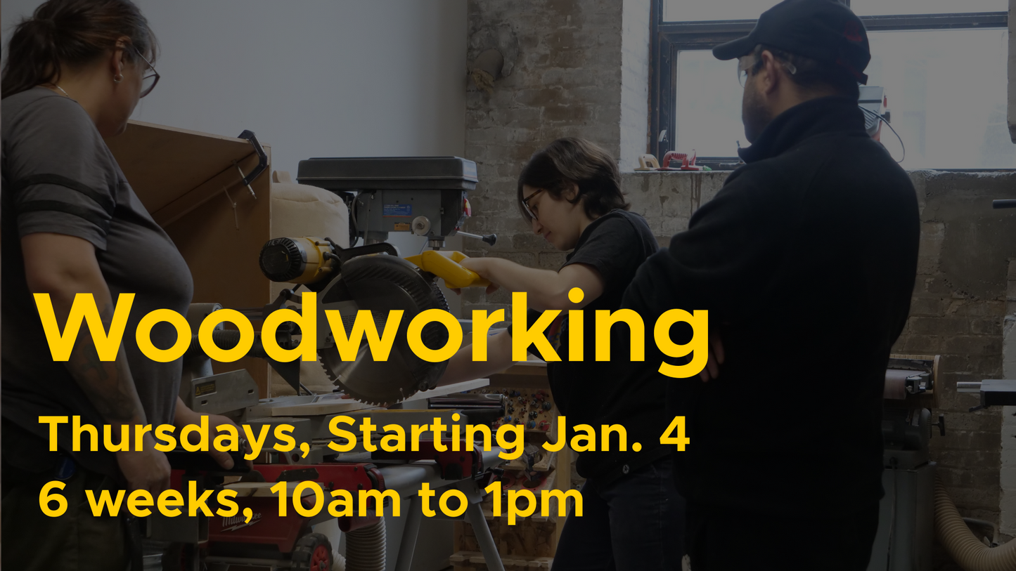 In-Depth Intro to Woodworking Jan 4 [Thursdays - 6 week Intensive]