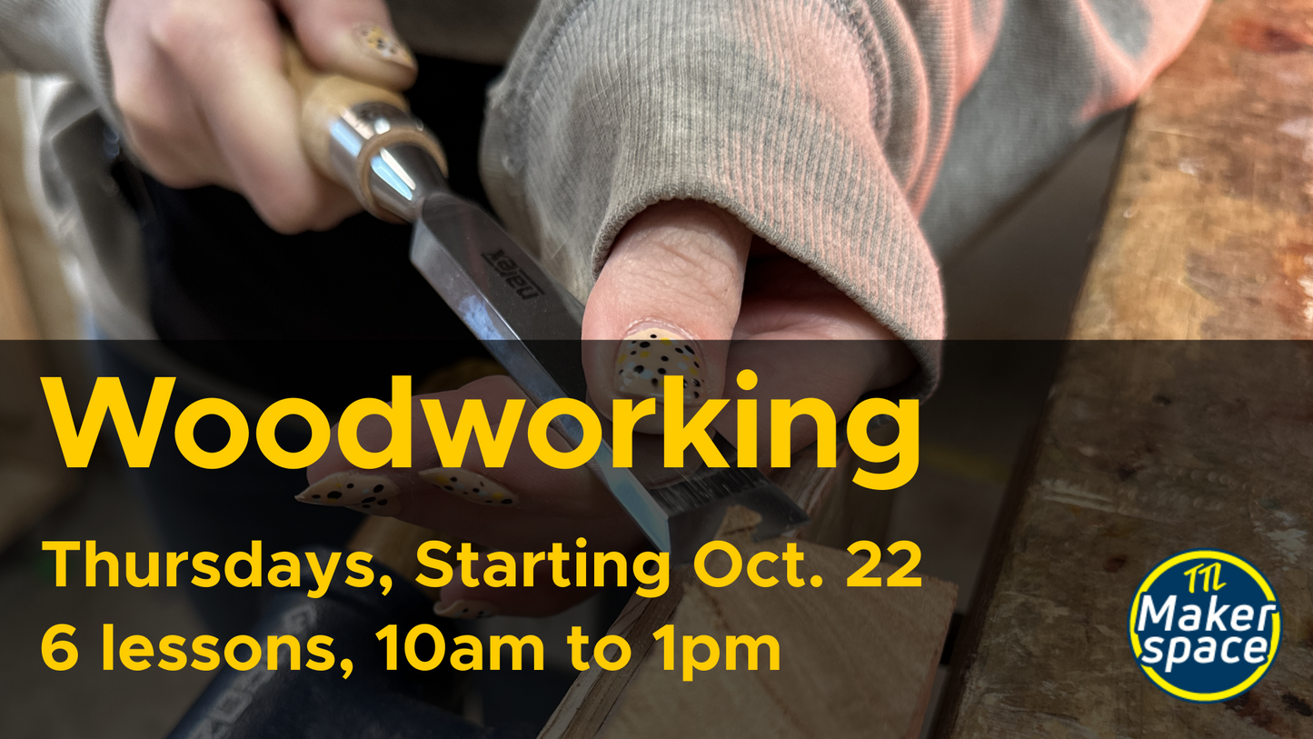 In-Depth Intro to Woodworking Oct 22 [Thursdays - 6 week Intensive]