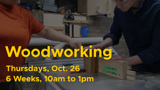In-Depth Intro to Woodworking Oct 26 [Thursdays - 6 week Intensive]